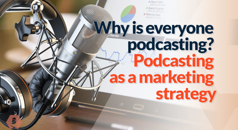 Why Is Everyone Podcasting?
